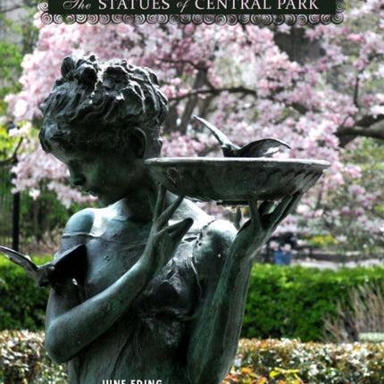 The Statues Of Central Park: A Photographic Tribute to New York City's Most Famous Park and Its Monuments