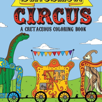 Dinosaur Circus: A Cretaceous Coloring Book