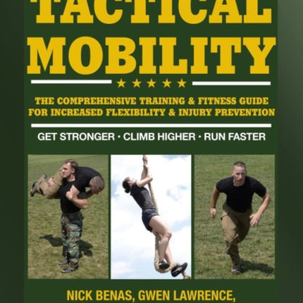 Tactical Mobility: The Comprehensive Training & Fitness Guide for Increased Performance & Injury Prevention