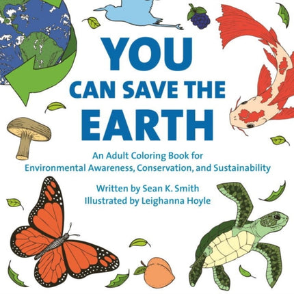 You Can Save The Earth Adult Coloring Book: For