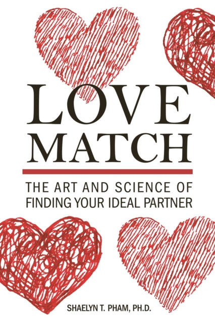 Love Match: The Art and Science of Finding Your Perfect Partner