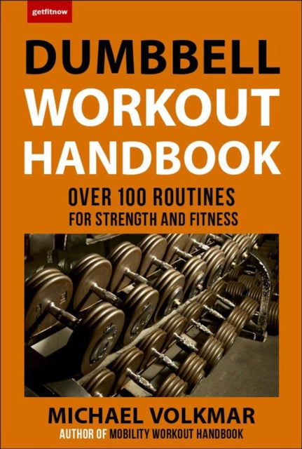 The Dumbbell Workout Handbook: Weight Loss: The Best Workouts for Torching Fat and Burning Calories Like Never Before