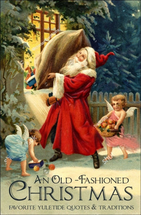 An Old-fashioned Christmas: Favourite Yuletide Quotes and Traditions