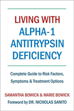 Living With Alpha-1 Antitrypsin Deficiency (a1ad): Complete Guide to Risk Factors, Symptoms & Treatment Options