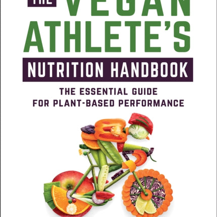 The Vegan Athlete's Nutrition Handbook: The Essential Guide for Plant-Based Performance