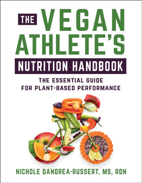 The Vegan Athlete's Nutrition Handbook: The Essential Guide for Plant-Based Performance