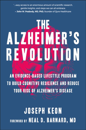 The Alzheimer's Revolution: An Evidence-Based Lifestyle Program to Build Cognitive Resilience And Reduce You r Risk of Alzheimer's Disease