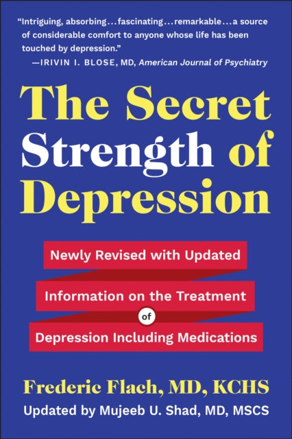 The Secret Strength Of Depression, Fifth Edition: Newly Revised with Updated Information on the Treatment for Depression Including Medications