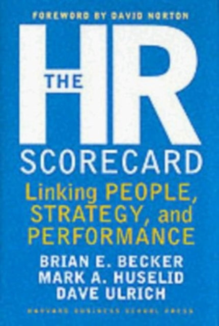 The HR Scorecard: Linking People, Strategy, and Performance