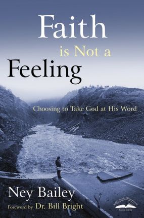Faith is not a Feeling: Choosing to Take God at His Word