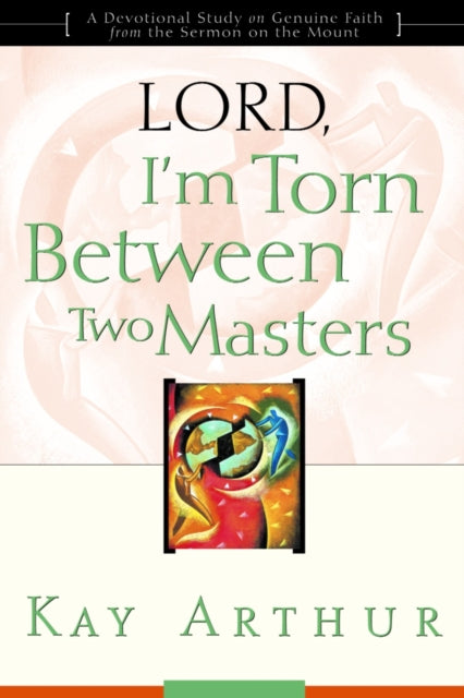 Lord, I'm Torn Between Two Masters: Lord, I'm Torn Between Two Masters (Updated, Expanded)