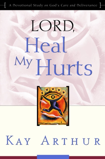 Lord, Heal My Hurts: Lord, Heal My Hurts