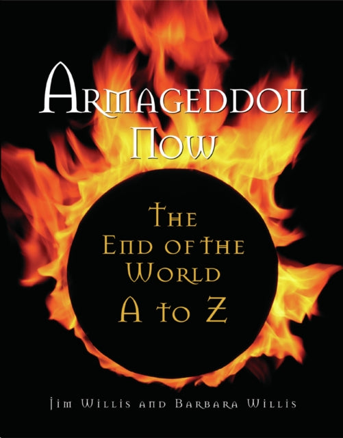 Armagedon Now: The End of the World A to Z