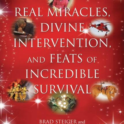 Real Miracles, Divine, Intervention And Feats Of