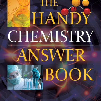 The Handy Chemistry Answer Book
