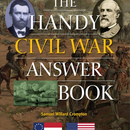 The Handy Civil War Answer Book