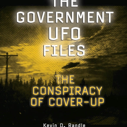 The Government Ufo Files: The Conspiracy of