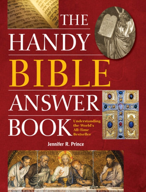 The Handy Bible Answer Book: Understanding the World's All-Time Bestseller