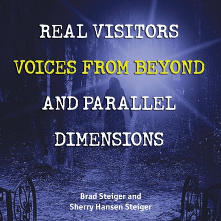 Real Visitors, Voices From Beyond, And Parallel