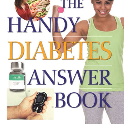 The Handy Diabetes Answer Book