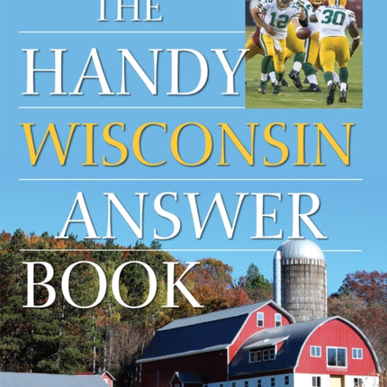 The Handy Wisconsin Answer Book