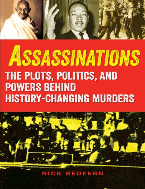 Assassinations: The Plots, Politics, and Powers behind History-Changing Murders