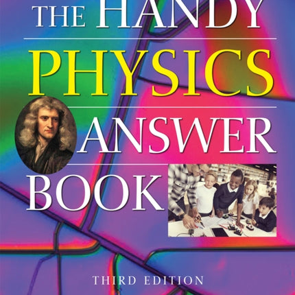 The Handy Physics Answer Book: Third Edition