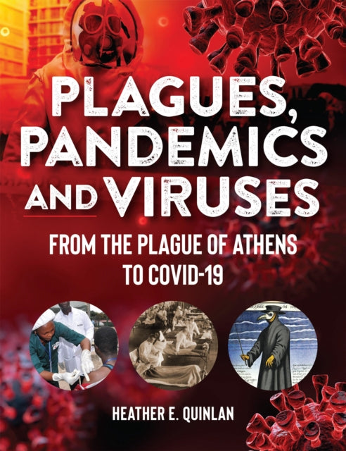 Plagues, Pandemics And Viruses: From the Plague of Athens to Covid-19