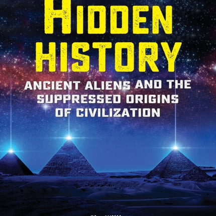 Hidden History: Ancient Aliens and the Suppressed