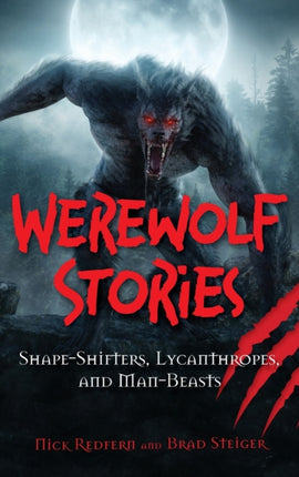 Werewolf Stories: Shape-Shifters, Lycanthropes,