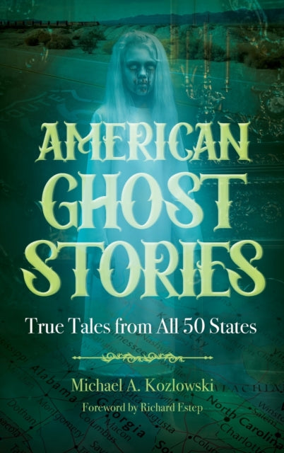 American Ghost Stories: True Tales from All 50 States