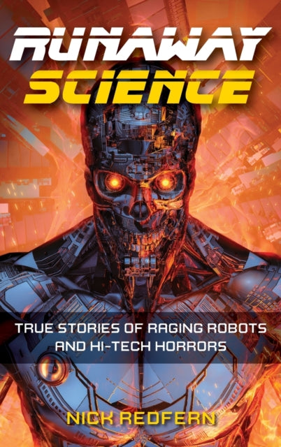 Runaway Science: True Stories of Raging Robots
