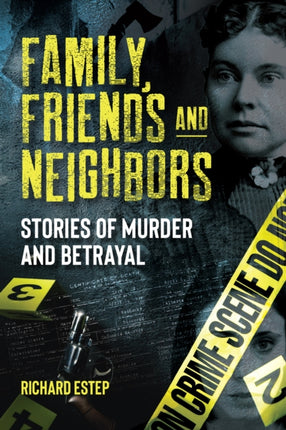 Family, Friends and Neighbors: Stories of Murder