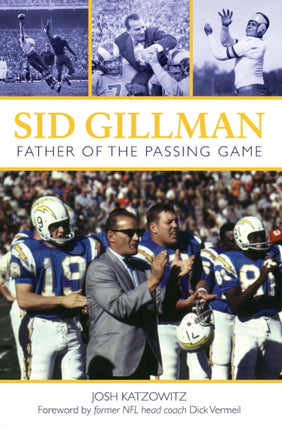 Sid Gillman Father of the Passing Game