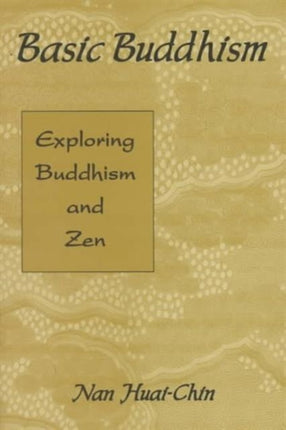 Basic Buddhism: Exploring Buddhism and ZEN