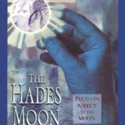Hades Moon: Pluto in Aspect to the Moon