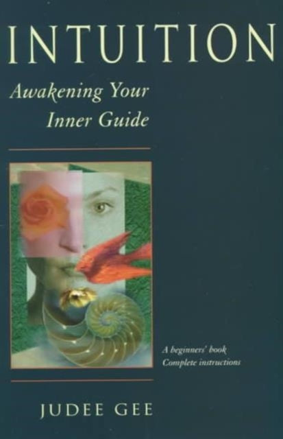 Intuition: Awakening Your Inner Guide