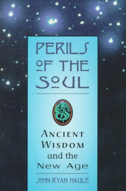 Perils of the Soul: Ancient Wisdom and the New Age