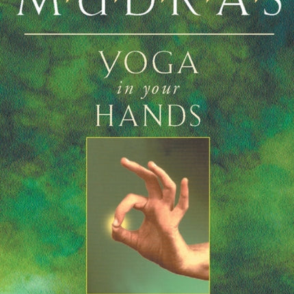 Mudras Yogas in Your Hands