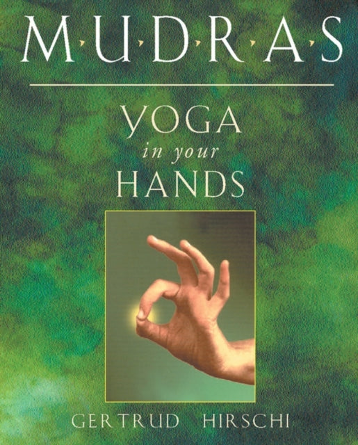 Mudras Yogas in Your Hands