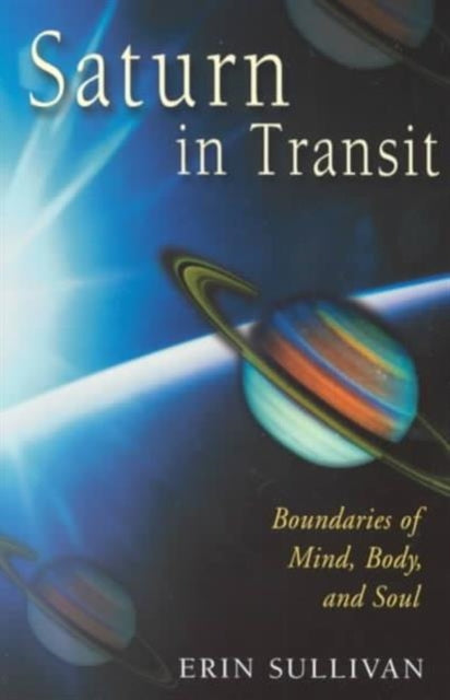 Saturn in Transit: Boundaries of Mind, Body and Soul