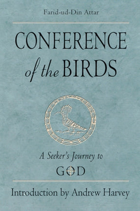 Conference of the Birds: A Seeker's Journey to God