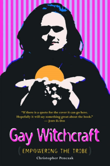 Gay Witchcraft: Empowering the Tribe