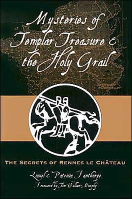 Mysteries of Templar Treasure and the Holy Grail: The Secrets of Rennes Le Chateau