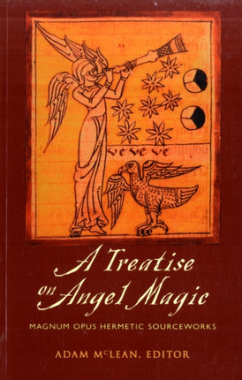 Treatise on Angel Magic: Magnum Opus Hermetic Sourceworks