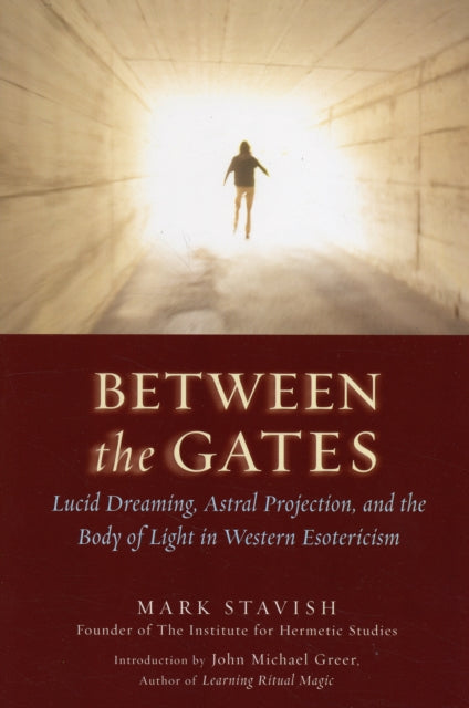 Between the Gates: Lucid Dreaming, Astral Projection, and the Body of Light in Western Esotericism