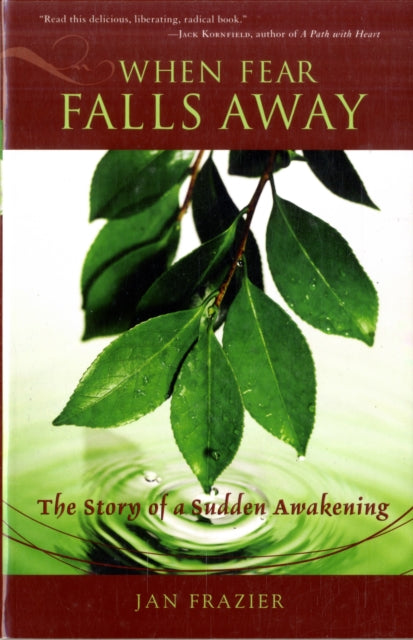 When Fear Falls Away: The Story of a Sudden Awakening