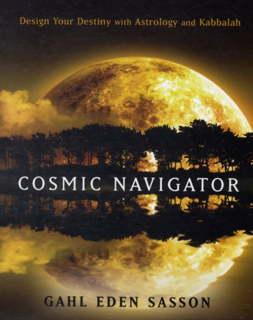 Cosmic Navigator: Design Your Destiny with Astrology and Kabbalah