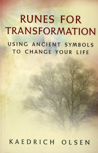 Runes for Transformation: Using Ancient Symbols to Change Your Life