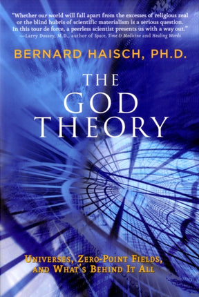 God Theory: Universes, Zero-Point Fileds, and What's Behind it All